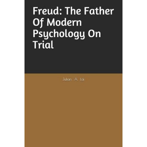(영문도서) Freud: The father of modern psychology on trial Paperback, Independently Published, English, 9781791694173