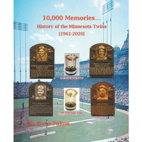 10 000 Memories - History of the Minnesota Twins Paperback, Steve Fulton, English, 9781393489856