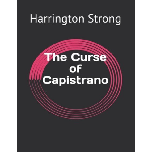 The Curse of Capistrano Paperback, Independently Published, English, 9798726946276