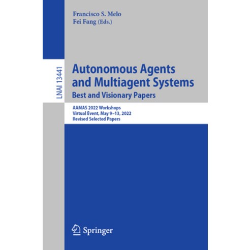 (영문도서) Autonomous Agents and Multiagent Systems. Best and Visionary Papers: Aamas 2022 Workshops Vi... Paperback, Springer, English, 9783031201783
