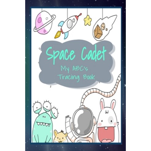 Space Cadet My ABC''s Tracing Book Paperback, Independently Published