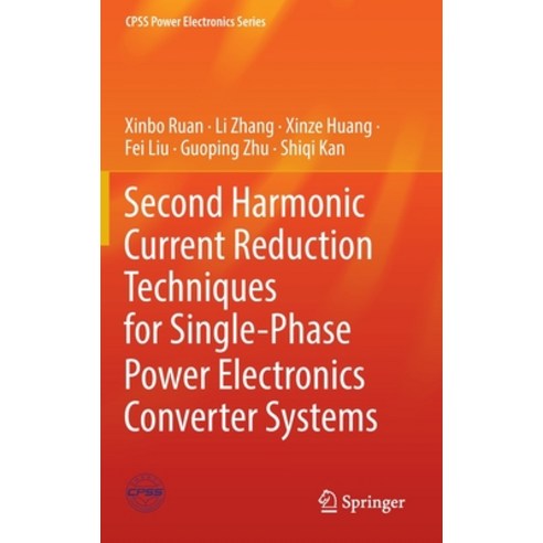 (영문도서) Second Harmonic Current Reduction Techniques for Single-Phase Power Electronics Converter Sys... Hardcover, Springer, English, 9789811915468