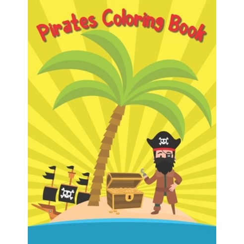Pirates Coloring Book: Gift for Adult Teens and Kids Detailed Holiday Giant Gift Girls & Boys Ag... Paperback, Independently Published, English, 9798568389415