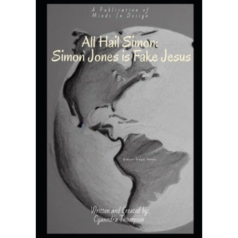 (영문도서) All Hail Simon: Simon Jones is Fake Jesus Paperback, Independently Published, English, 9798322240976