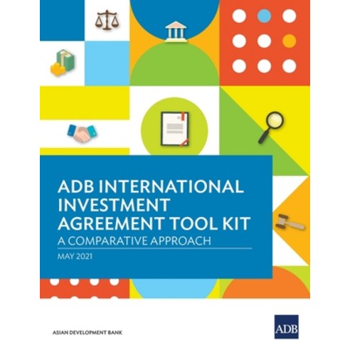 (영문도서) ADB International Investment Agreement Tool Kit: A Comparative Analysis Paperback, Asian Development Bank, English, 9789292628376