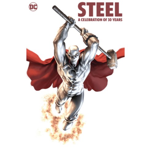 (영문도서) Steel: A Celebration of 30 Years: Hc - Hardcover Hardcover, DC Comics, English, 9781779521736