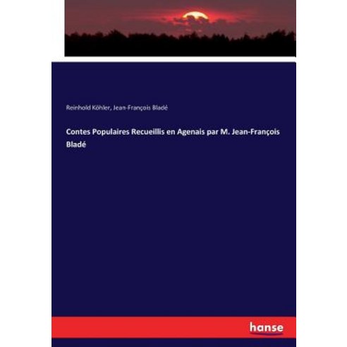 Contes Populaires Recueillis en Agenais par M. Jean-François Bladé Paperback, Hansebooks