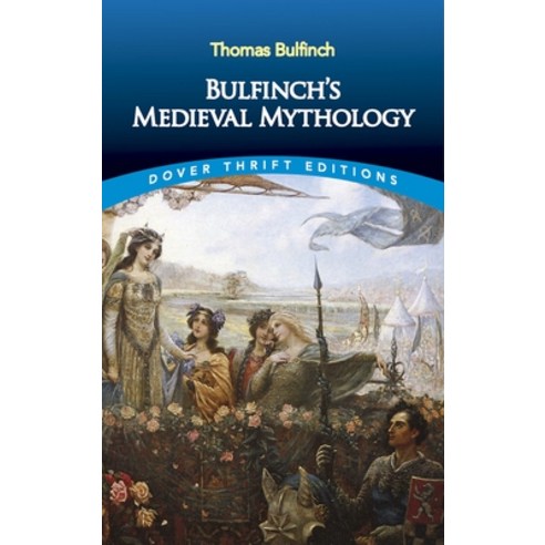 (영문도서) Bulfinch''s Medieval Mythology Paperback, Dover Publications, English, 9780486826790