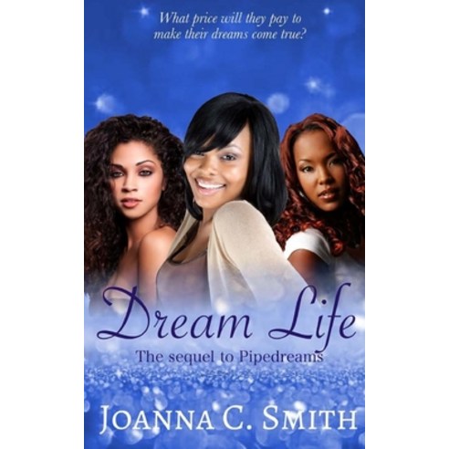 (영문도서) Dream Life: The sequel to Pipedreams Paperback, Createspace Independent Pub..., English, 9781545298190