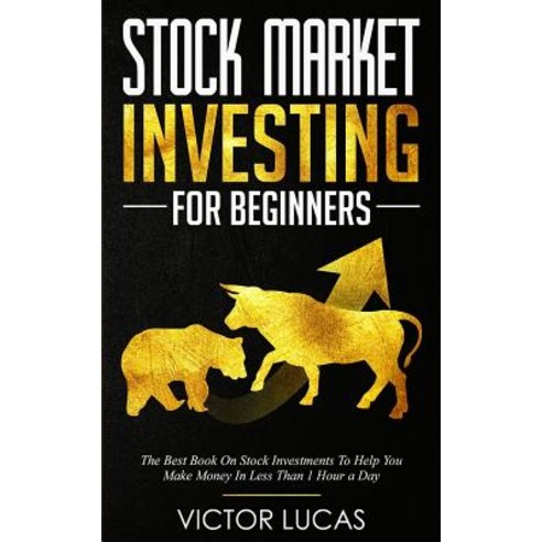 Stock Market Investing For Beginners: The Best Book on Stock Investments To Help You Make Money In L... Paperback, Createspace Independent Pub..., English, 9781721200214