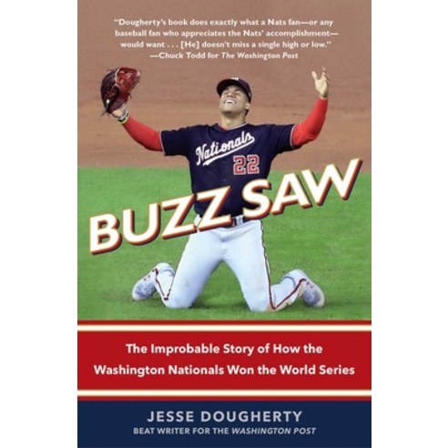 Buzz Saw: The Improbable Story of How the Washington Nationals Won the World Series Paperback, Simon & Schuster