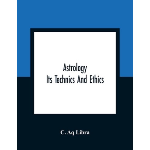 Astrology; Its Technics And Ethics Paperback, Alpha Edition, English, 9789354307683