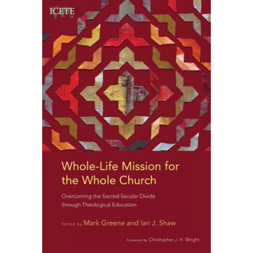 Whole-Life Mission for the Whole Church: Overcoming the Sacred-Secular Divide through Theological Ed... Paperback, Langham Global Library, English, 9781839730726