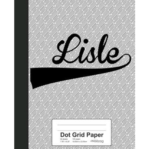 (영문도서) Dot Grid Paper: LISLE Notebook Paperback, Independently Published, English, 9781080468607