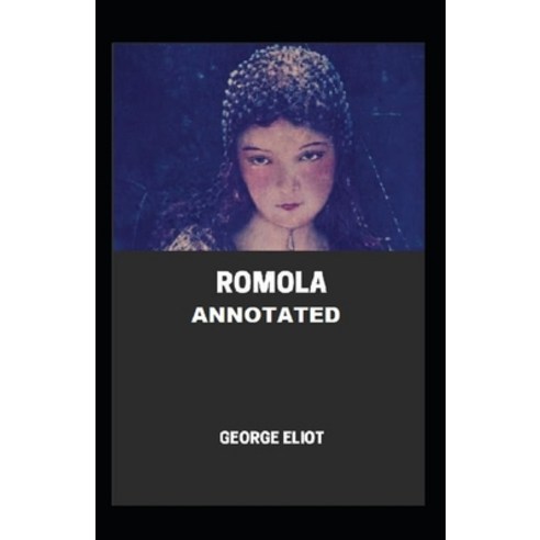 Romola Annotated Paperback, Independently Published, English, 9798709280854