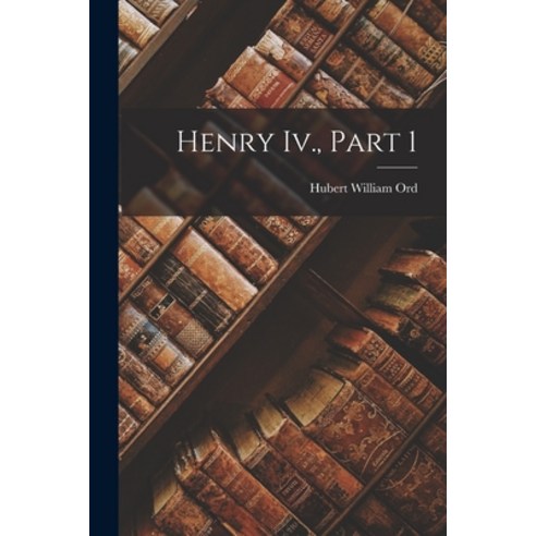 (영문도서) Henry Iv. Part 1 Paperback, Legare Street Press, English, 9781017677287