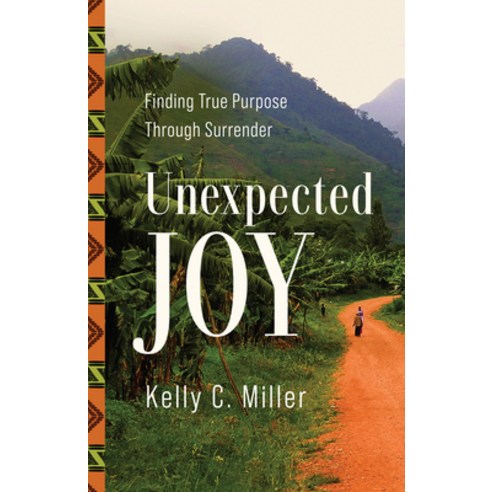 (영문도서) Unexpected Joy: Finding True Purpose Through Surrender Paperback, Harvest House Publishers, English, 9780736987653