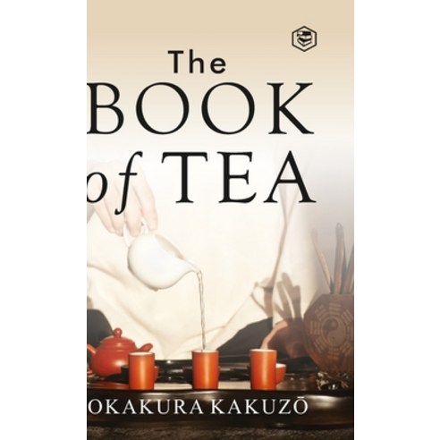(영문도서) The Book of Tea (Hardcover Library Edition) Hardcover, Sanage Publishing House Llp, English, 9788119090129