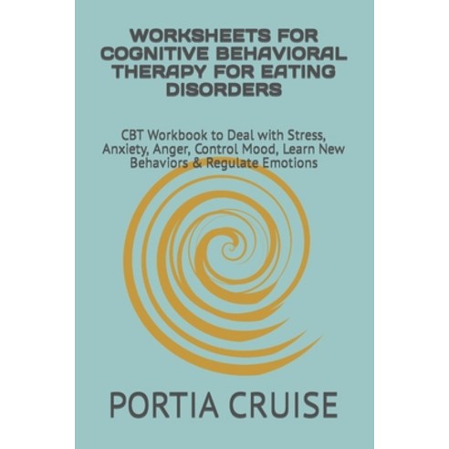 (영문도서) Worksheets for Cognitive Behavioral Therapy for Eating Disorders: CBT Workbook to Deal with S... Paperback, Independently Published, English, 9781707753666