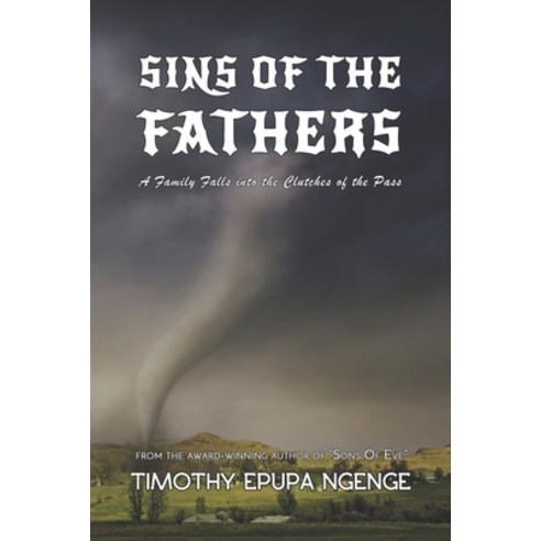 Sins Of The Fathers: A Family Falls into the Clutches of the Pass Paperback, Independently Published, English, 9781976707995