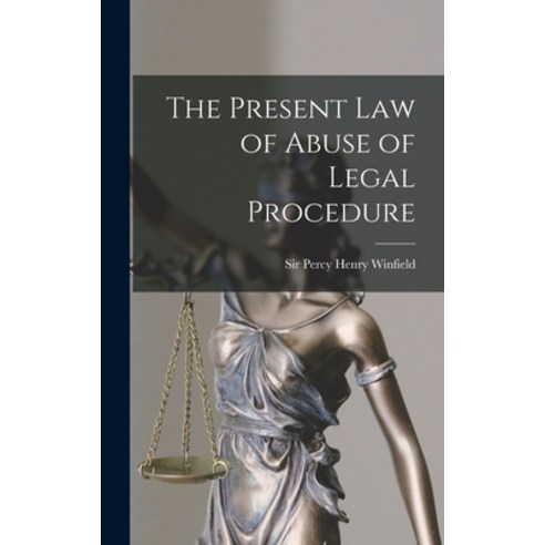(영문도서) The Present Law of Abuse of Legal Procedure Hardcover, Legare Street Press, English, 9781013552700