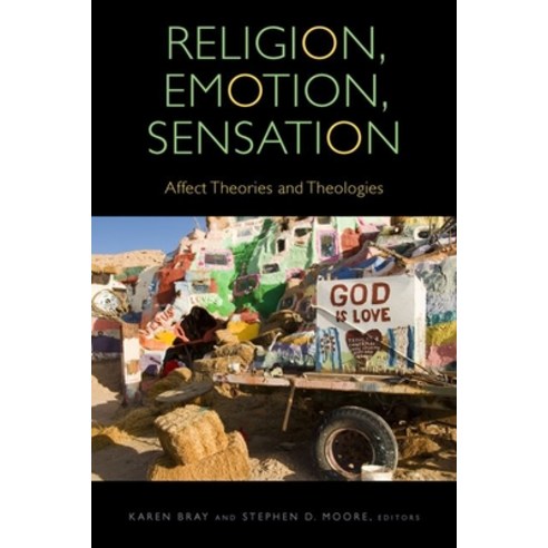 Religion Emotion Sensation: Affect Theories and Theologies Hardcover, Fordham University Press, English, 9780823285679