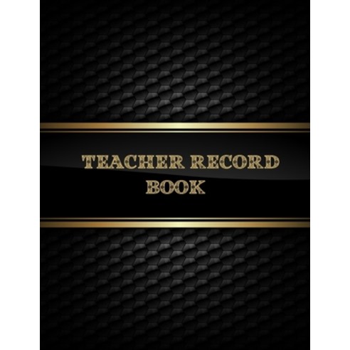 Teacher Record Book: Christmas Birthday Mothers day Easter Fathers day Valentine''s Day Gifts it... Paperback, Independently Published