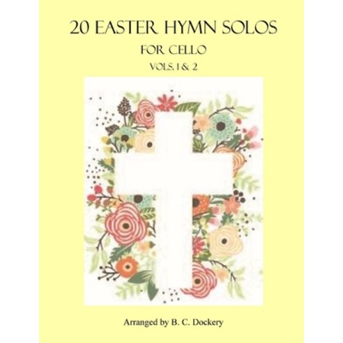 (영문도서) 20 Easter Hymn Solos for Cello: Vols. 1 & 2 Paperback, Independently Published, English, 9798375701875
