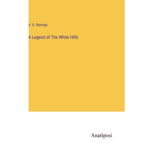(영문도서) A Legend of The White Hills Hardcover, Anatiposi Verlag, English, 9783382139391
