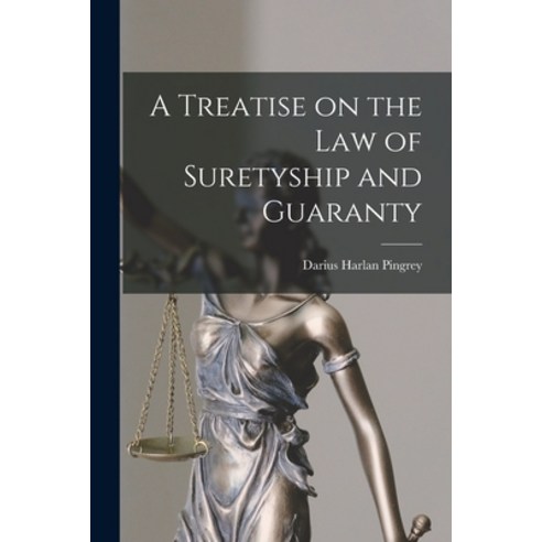 (영문도서) A Treatise on the Law of Suretyship and Guaranty Paperback, Legare Street Press, English, 9781016317689