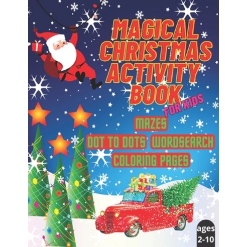 Magical Christmas Activity Book for Kids: Xmas Activity Workbook for Kids Ages 2-10 / A Fun Kid Work... Paperback, Independently Published, English, 9798565443578