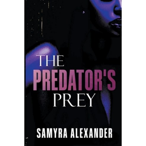 (영문도서) The Predator''s Prey Paperback, Samyra Alexander, English, 9798215937860