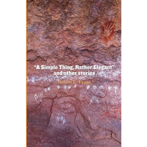 (영문도서) "A Simple Thing Rather Elegant" and other stories Paperback, Lulu.com, English, 9781304533128