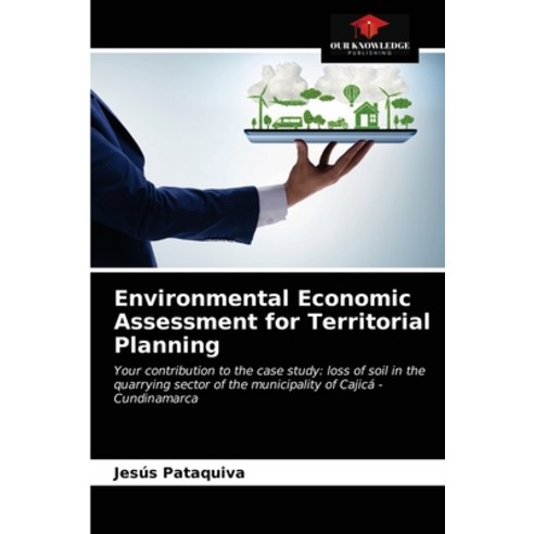 Environmental Economic Assessment for Territorial Planning Paperback, Our Knowledge Publishing, English, 9786202729109