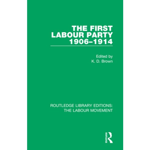 (영문도서) The First Labour Party 1906-1914 Paperback, Routledge, English, 9781138326873