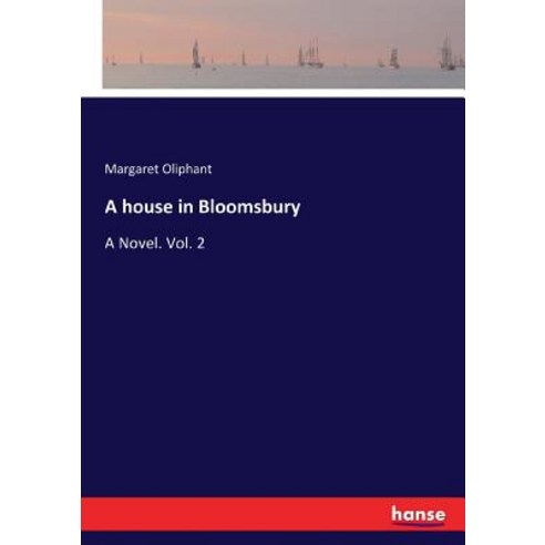 A house in Bloomsbury: A Novel. Vol. 2 Paperback, Hansebooks