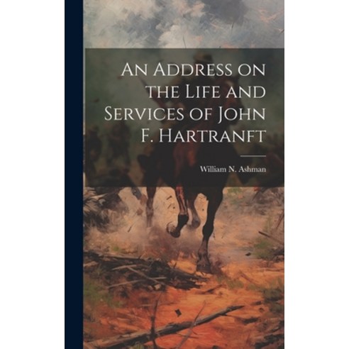 (영문도서) An Address on the Life and Services of John F. Hartranft Hardcover, Legare Street Press, English, 9781020751684