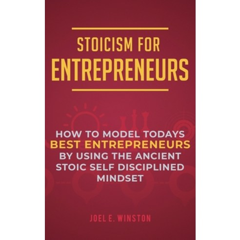 (영문도서) Stoicism for Entrepreneurs: How to Model Todays Best Entrepreneurs by Using the Ancient Stoic... Hardcover, Sophie Dalziel, English, 9781951999605