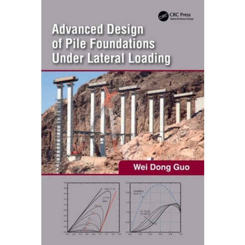 (영문도서) Advanced Design of Pile Foundations Under Lateral Loading Hardcover, CRC Press, English, 9781032324760