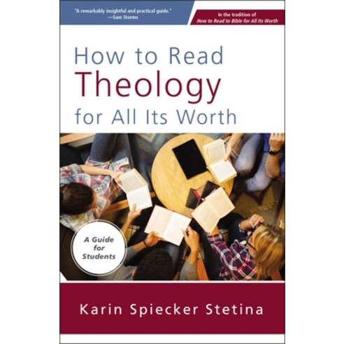 How to Read Theology for All Its Worth: A Guide for Students Paperback, Zondervan Academic