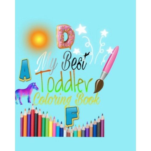 My Best Toddler Coloring Book: Abc coloring book 2021 Coloring books animals letters and fruits ... Paperback, Independently Published, English, 9798722331694