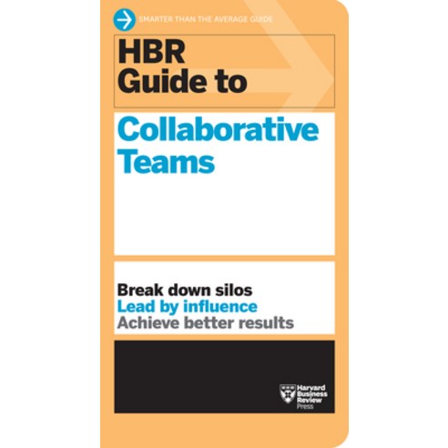 HBR Guide to Collaborative Teams (HBR Guide Series) Paperback, Harvard Business Review Press