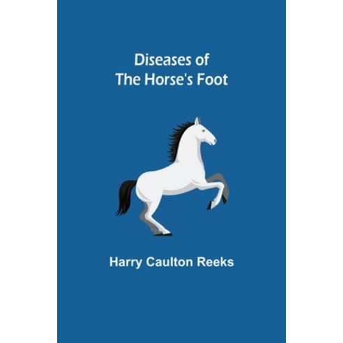 (영문도서) Diseases of the Horse''s Foot Paperback, Alpha Edition, English, 9789354945281