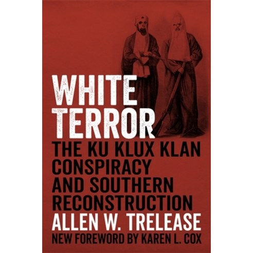 (영문도서) White Terror: The Ku Klux Klan Conspiracy and Southern Reconstruction Paperback, LSU Press, English, 9780807178744