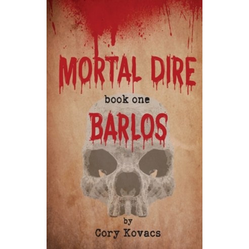 Mortal Dire: Book One Barlos Paperback, Independently Published