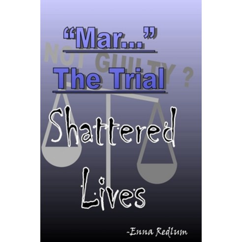 "Mar..." The Trial: Shattered Lives Paperback, Independently Published