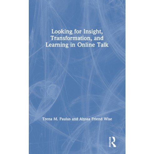 (영문도서) Looking for Insight Transformation and Learning in Online Talk Hardcover, Routledge, English, 9781138240575