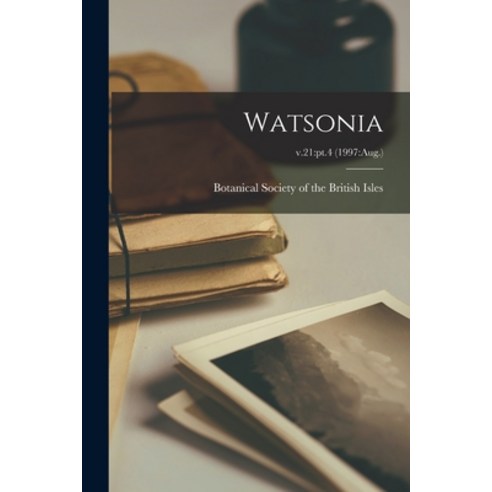 (영문도서) Watsonia; v.21: pt.4 (1997: Aug.) Paperback, Hassell Street Press, English, 9781014730084