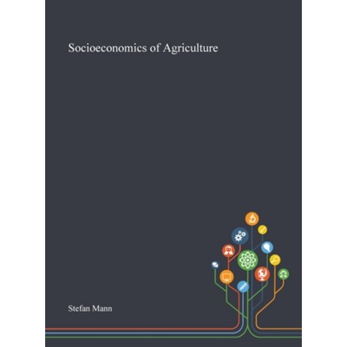 Socioeconomics of Agriculture Hardcover, Saint Philip Street Press, English, 9781013270031
