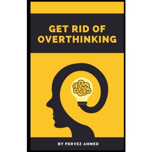 (영문도서) Get Rid of Overthinking Paperback, Independently Published, English, 9798539118426
